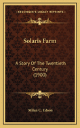 Solaris Farm: A Story of the Twentieth Century (1900)