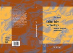 Solder Joint Technology: Materials, Properties, and Reliability - Tu, K N