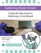 Soldering Made Simple, A Step-By-Step Guide to Soldering a Circuit Board