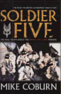 Soldier Five: The Real Truth about the Bravo Two Zero Mission