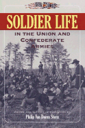 Soldier Life in the Union and Confederate Armies - Stern, Van Doren, and Stern, Philip Van Doren (Editor)