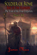 Soldier of Rome: Rise of the Flavians: The Year of the Four Emperors - Part II