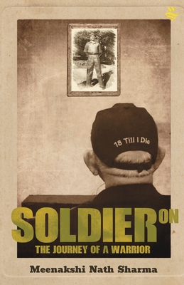 Soldier on the Journey of a Warrior - Sharma, Meenakshi Nath