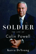 Soldier: The Life of Colin Powell - DeYoung, Karen