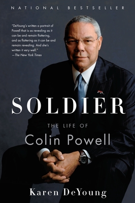 Soldier: The Life of Colin Powell - DeYoung, Karen