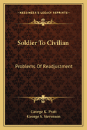 Soldier to Civilian: Problems of Readjustment