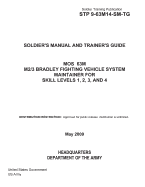 Soldier Training Publication STP 9-63M14-SM-TG Soldier's Manual and Trainer's Guide MOS 63M M2/3 Bradley Fighting Vehicle System Maintainer for Skill Levels 1, 2, 3, and 4 May 2009