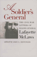 Soldier's General: The Civil War Letters of Major General Lafayette McLaws