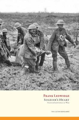 Soldiers Heart: Francis Ledwidge at war - Ledwidge, Frank