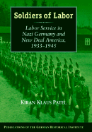 Soldiers of Labor: Labor Service in Nazi Germany and New Deal America, 1933-1945