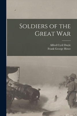 Soldiers of the Great War - Howe, Frank George, and Doyle, Alfred Cyril