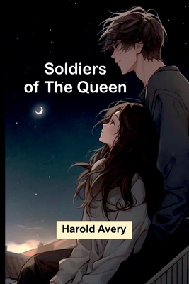 Soldiers of the Queen - Avery, Harold