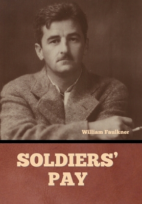 Soldiers' Pay - Faulkner, William