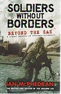 Soldiers without Borders: Beyond the SAS - a Global Network of Brothers-in-arms