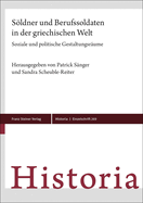 Soldner Und Berufssoldaten in Der Griechischen Welt: Soziale Und Politische Gestaltungsraume