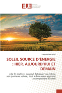 Soleil Source d'nergie: Hier, Aujourd'hui Et Demain