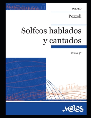 Solfeos hablados y cantados. N- 3: Tercer volumen de este clsico y difundido mtodo de solfeo - Pozzoli, Ettore