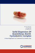 Solid Dispersion Of Aceclofenac And B-Cyclodextrin Complex