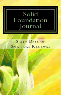 Solid Foundation Journal: Building Your Life Around Conscious Contact with God