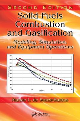 Solid Fuels Combustion and Gasification: Modeling, Simulation, and Equipment Operations, Second Edition - de Souza-Santos, Marcio L