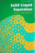 Solid-liquid Separation - Gregory, John