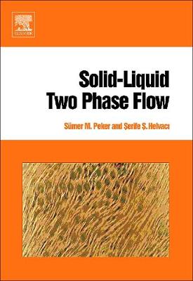 Solid-Liquid Two Phase Flow - Peker, Smer M, and Helvaci, Serife S
