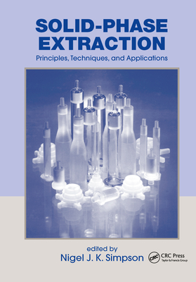 Solid-Phase Extraction: Principles, Techniques, and Applications - Simpson, Nigel J K