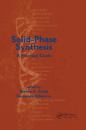 Solid-Phase Synthesis: A Practical Guide