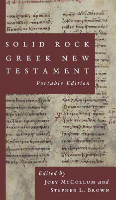 Solid Rock Greek New Testament, Portable Edition - McCollum, Joey (Editor), and Brown, Stephen L (Editor)