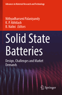 Solid State Batteries: Design, Challenges and Market Demands