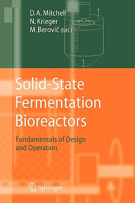 Solid-State Fermentation Bioreactors: Fundamentals of Design and Operation - Mitchell, David A (Editor), and Krieger, Nadia (Editor), and Berovic, Marin (Editor)