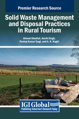 Solid Waste Management and Disposal Practices in Rural Tourism - Albattat, Ahmad (Editor), and Singh, Amrik (Editor), and Tyagi, Pankaj Kumar (Editor)