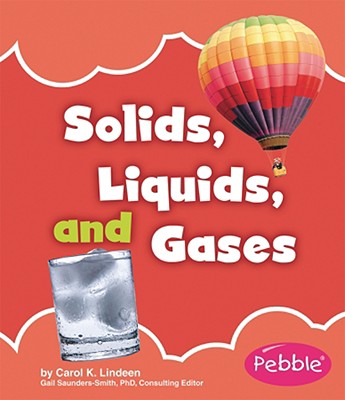 Solids, Liquids, and Gases - Lindeen, Carol K