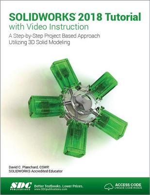 SOLIDWORKS 2018 Tutorial with Video Instruction - Planchard, David
