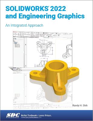 SOLIDWORKS 2022 and Engineering Graphics: An Integrated Approach - Shih, Randy H.