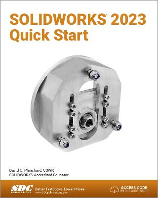 SOLIDWORKS 2023 Quick Start - Planchard, David C.