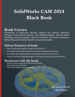 SolidWorks CAM 2024 Black Book - Verma, Gaurav, and Weber, Matt