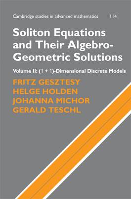 Soliton Equations and Their Algebro-Geometric Solutions: Volume 2, (1+1)-Dimensional Discrete Models - Gesztesy, Fritz, and Holden, Helge, and Michor, Johanna