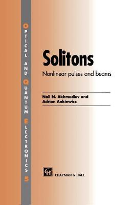 Solitons: Non-Linear Pulses and Beams - Akhmediev, Nail, and Ankiewicz, Adrian