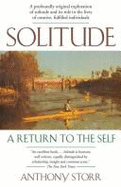 Solitude a Return to the Self - Storr, Anthony