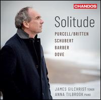 Solitude - Anna Tilbrook (piano); James Gilchrist (tenor)