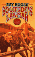 Solitude's Lawman - Hogan, Ray