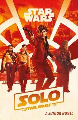 Solo: A Star Wars Story: Junior Novel - UK, Egmont Publishing