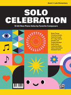 Solo Celebration, Bk 3: 10 All-New Piano Solos by Favorite Composers