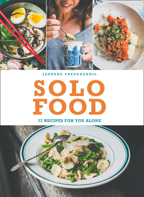 Solo Food: 72 Recipes for You Alone - Vreugdenhil, Janneke