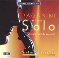 Solo: Paganini's Complete Music for Solo Violin - Stefan Milenkovich (violin)