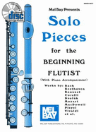Solo Pieces for the Beginning Flutist Book/CD Set08/31/2015 - Gilliam, Dona, and McCaskill, Mizzy, and Mel Bay Publications Inc (Creator)