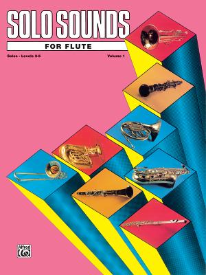 Solo Sounds for Flute, Vol 1: Levels 3-5 Solo Book - Alfred Music