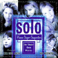 Solo: Women Singer-Songwriters in Their Own Words - Woodworth, Marc (Editor), and Woodworth, Hanson, and Hanson, Emma Dogdge