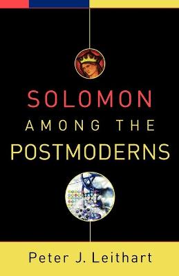 Solomon Among the Postmoderns - Leithart, Peter J